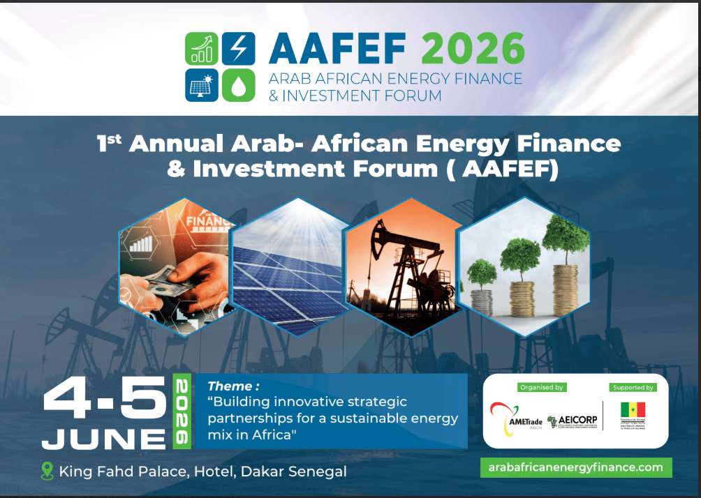 Première édition du Forum Arabo Africain pour le Financement et l’Investissement en Énergie (AAFEF)